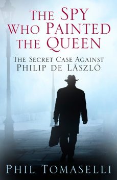 The Spy Who Painted the Queen, Phil Tomaselli