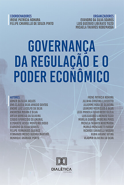 Governança da regulação e o poder econômico, Felipe Chiarello de Souza Pinto, Irene Patrícia Nohara