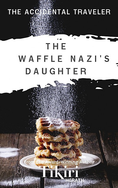 The Waffle Nazi's Daughter, Tikiri Herath
