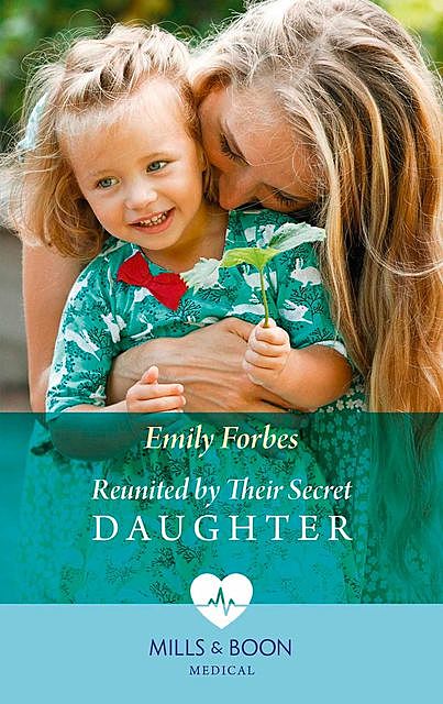 Reunited By Their Secret Daughter, Emily Forbes