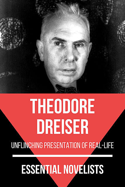 Essential Novelists – Theodore Dreiser, Theodore Dreiser, August Nemo