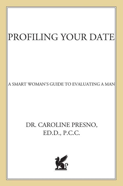 Profiling Your Date, Caroline Presno