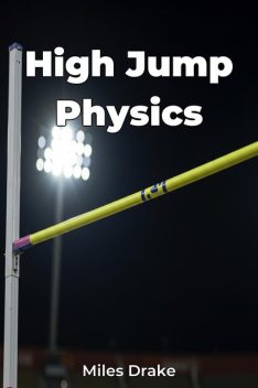 High Jump Physics, Miles Drake