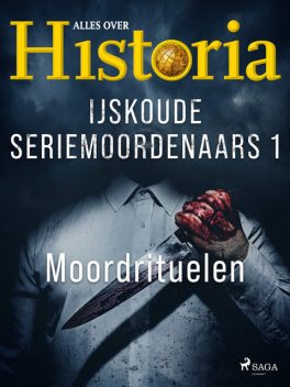 IJskoude seriemoordenaars 1 – Moordrituelen, Alles Over Historia