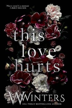 This Love Hurts, Willow Winters, W. Winters