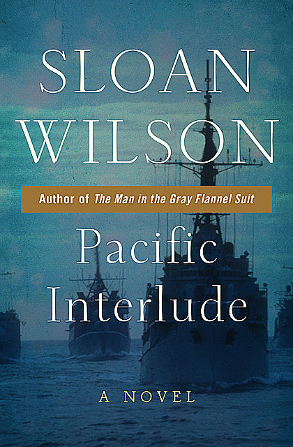 Pacific Interlude, Sloan Wilson