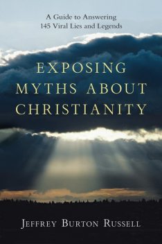 Exposing Myths About Christianity, Jeffrey Burton Russell
