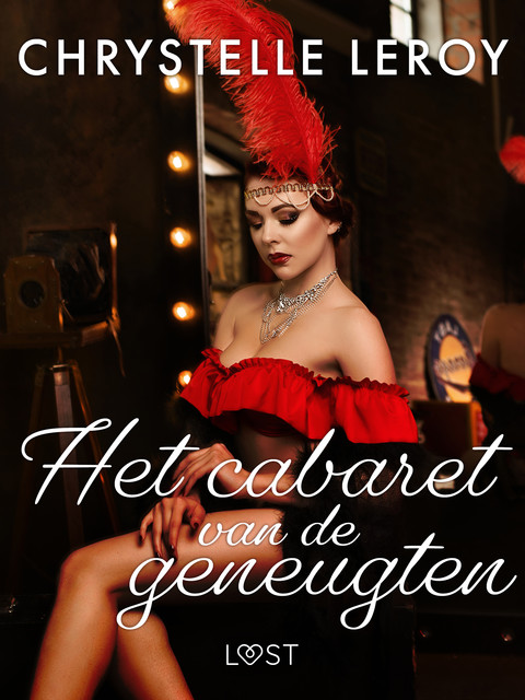 Het cabaret van de geneugten – Erotisch verhaal, Chrystelle Leroy