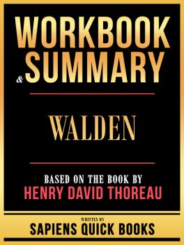 Workbook & Summary – Walden – Based On The Book By Henry David Thoreau, Sapiens Quick Books