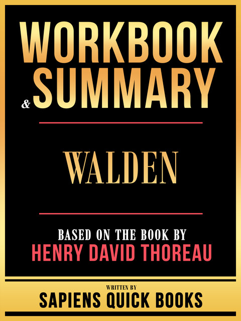 Workbook & Summary – Walden – Based On The Book By Henry David Thoreau, Sapiens Quick Books