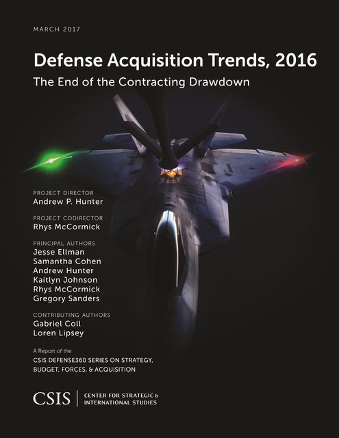 Defense Acquisition Trends, 2016, Samantha Cohen, Andrew Hunter, Jesse Ellman, Kaitlyn Johnson