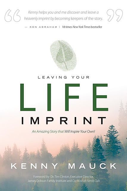 Leaving Your Life Imprint, Kenny Mauck