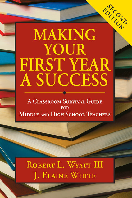 Making Your First Year a Success, J.A. White, Robert L. Wyatt III