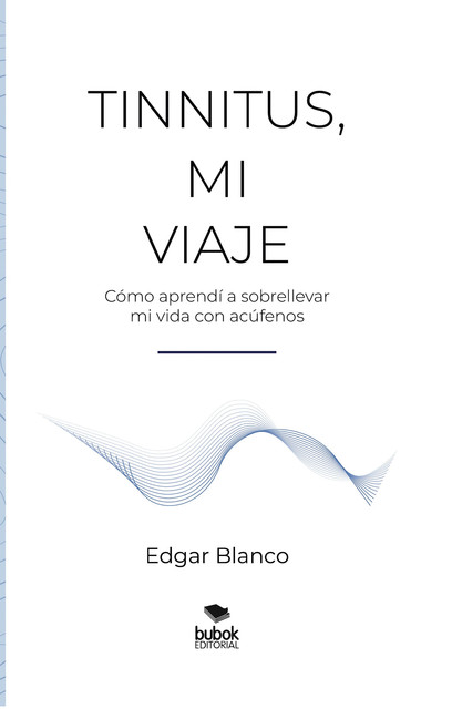 Tinnitus, mi viaje, Edgar Blanco Diez