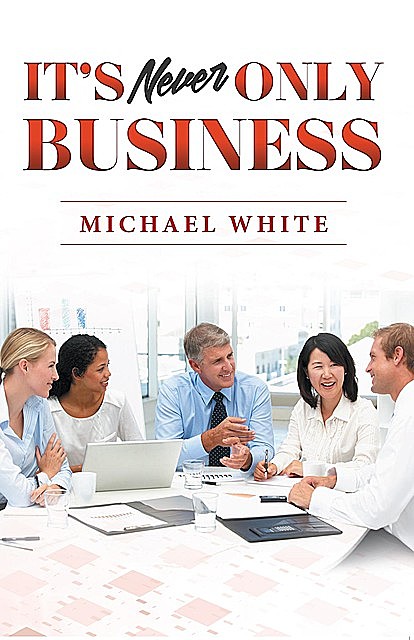 It's Never Only Business, Michael White