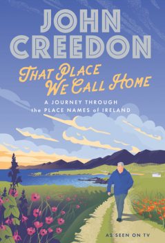 That Place We Call Home, John Creedon
