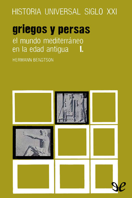 El mundo mediterráneo en la Edad Antigua I. Griegos y persas, Hermann Bengtson