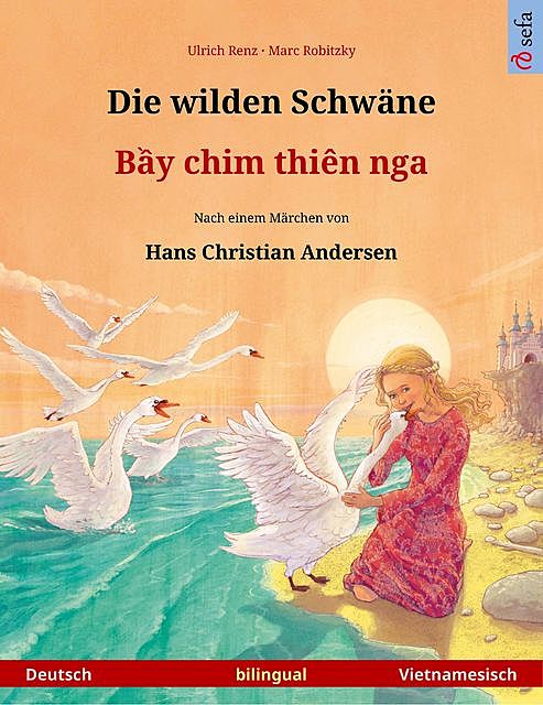 Die wilden Schwäne – Bầy chim thiên nga (Deutsch – Vietnamesisch), Ulrich Renz