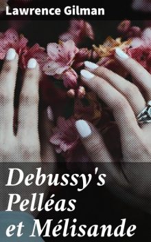 Debussy's Pelléas et Mélisande, Lawrence Gilman