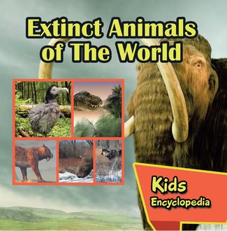 Extinct Animals of The World Kids Encyclopedia, Baby Professor
