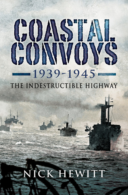 Coastal Convoys 1939–1945, Nick Hewitt
