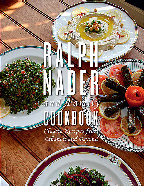 The Ralph Nader and Family Cookbook, Ralph Nader