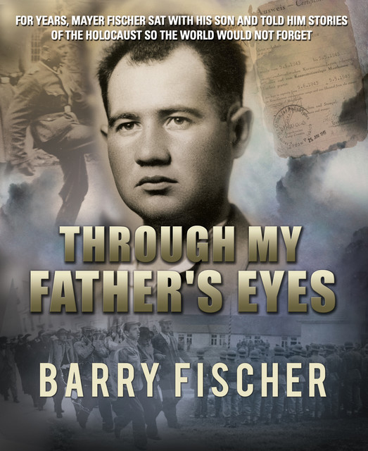 Through My Father's Eyes, Barry Fischer