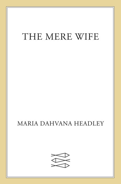 The Mere Wife, Maria Dahvana Headley