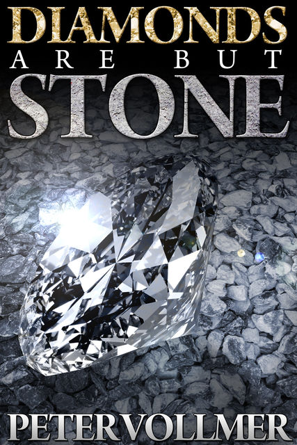 Diamonds Are But Stone, Peter Vollmer