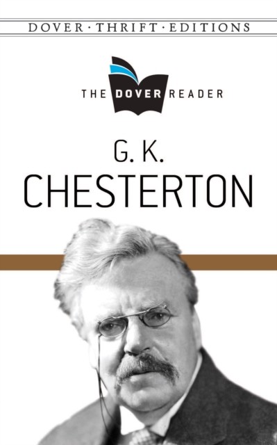 G. K. Chesterton The Dover Reader, Gilbert Keith Chesterton