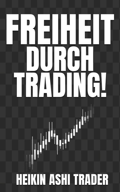 Freiheit durch Trading, Heikin Ashi Trader