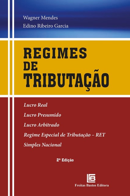 Regimes de Tributação 2ª Ed, Edino Ribeiro Garcia, Wagner Mendes