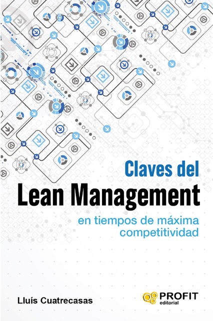 Claves del lean management en tiempos de maxima competitividad. Ebook, Lluis Cuatrecasas Arbós