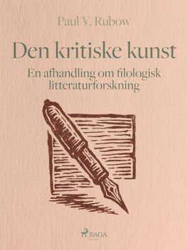 Den kritiske kunst. En afhandling om filologisk litteraturforskning, Paul V. Rubow