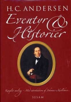 H.C. Andersen: Eventyr og Historier, Hans Christian Andersen