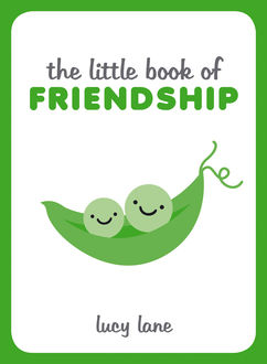 The Little Book of Friendship, Lucy Lane