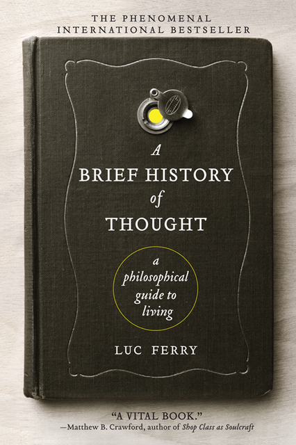 A Brief History of Thought, Luc Ferry