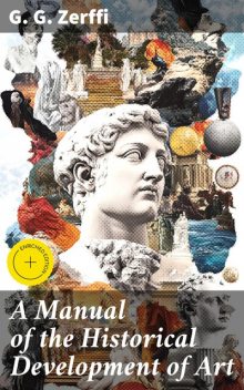 A Manual of the Historical Development of Art, G.G. Zerffi