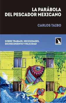 La parábola del pescador mexicano, Carlos Taibo