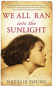 We All Ran into the Sunlight, Natalie Young