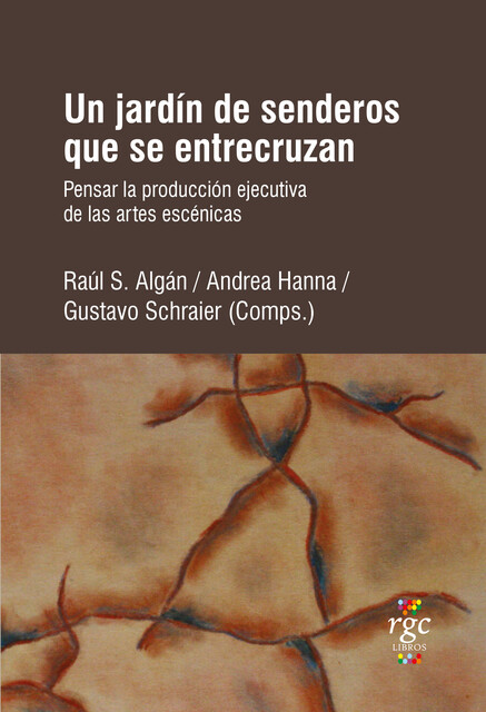 Un jardín de senderos que se entrecruzan, Andrea Hanna, Raúl S. Algán, Gustavo Schraier