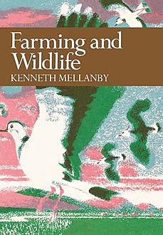 Farming and Wildlife (Collins New Naturalist Library, Book 67), Kenneth Mellanby