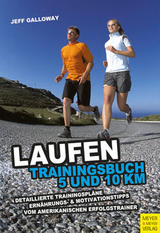 Laufen: Trainingsbuch 5 und 10 km, Jeff Galloway