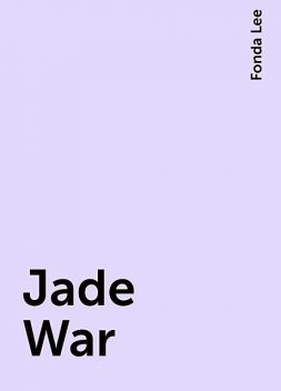 Jade War, Fonda Lee