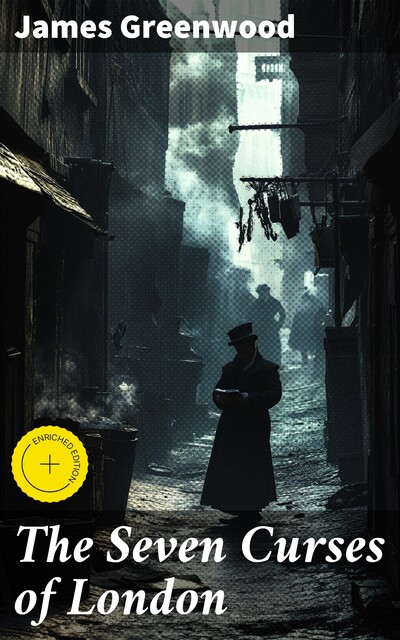 The Seven Curses of London, James Greenwood