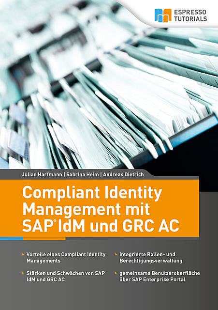 Compliant Identity Management mit SAP IdM und GRC AC, Andreas Dietrich, Julian Harfmann, Sabrina Heim