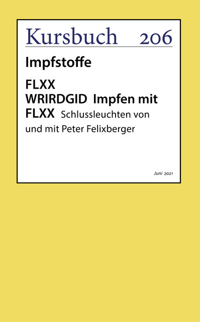 FLXX WRIRDGID Impfen mit FLXX | Schlussleuchten von und mit Peter Felixberger, Peter Felixberger