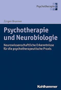 Psychotherapie und Neurobiologie, Jurgen Brunner