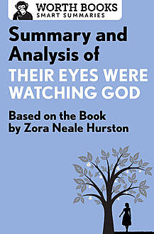 Summary and Analysis of Their Eyes Were Watching God, Worth Books