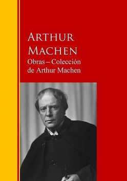 Obras ─ Colección de Arthur Machen, Arthur Machen